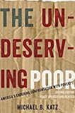 The Undeserving Poor Americas Enduring Confrontation With Poverty Fully Updated And Revised English Edition
