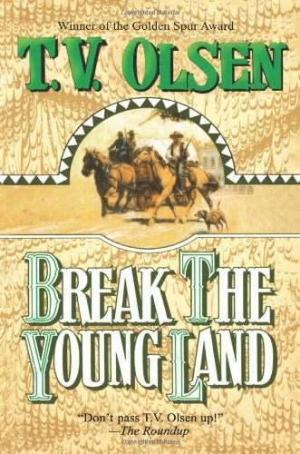 Break the Young Land (By: T.V. Olsen) cover