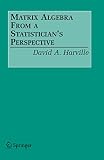 Matrix Algebra From A Statisticians Perspective