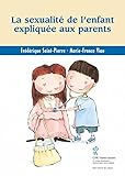 Sexualit%C3%A9 De L%E2%80%99enfant Expliqu%C3%A9e Aux Parents (la)