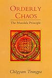 Orderly Chaos The Mandala Principle Dharma Ocean Series English Edition