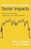 Measuring And Improving Social Impacts A Guide For Nonprofits Companies And Impact Investors
