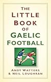 The Little Book Of Gaelic Football English Edition