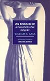 On Being Blue A Philosophical Inquiry New York Review Books Paperback English Edition