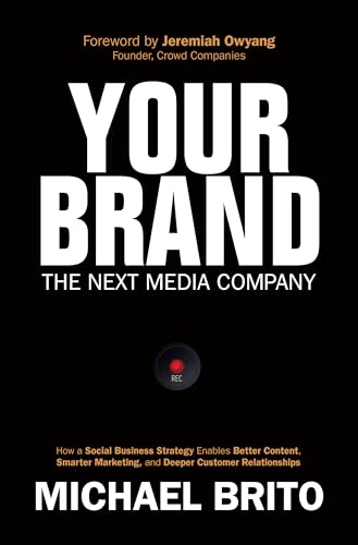 Your Brand, The Next Media Company (By: Michael Brito) cover