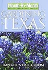 Month-by-Month Gardening in Texas: Revised Edition: What to Do Each Month to Have a Beautiful Garden All Year