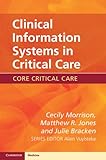 Clinical Information Systems In Critical Care Core Critical Care English Edition