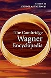The Cambridge Wagner Encyclopedia English Edition