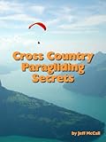 Cross Country Paragliding Secrets English Edition