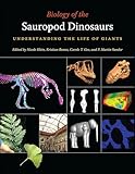 Biology Of The Sauropod Dinosaurs Understanding The Life Of Giants Life Of The Past English Edition