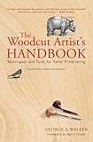 The Woodcut Artists Handbook Techniques And Tools For Relief Printmaking Woodcut Artists Handbook Techniques Tools For Relief Printmaking English Edition