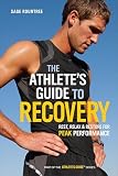 The Athletes Guide To Recovery Rest Relax And Restore For Peak Performance