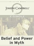 Belief And Power In Myth Esingles English Edition