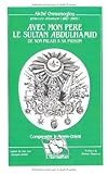 Avec Mon Pre Le Sultan Abdulhamid De Son Palais Sa Prison Comprendre Le Moyenorient