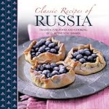 Classic Recipes Of Russia English Edition