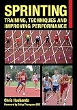 Sprinting Training Techniques And Improving Performance Crowood Sports Guides English Edition