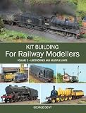 Kit Building For Railway Modellers Volume 2 Locomotives And Multiple Units English Edition