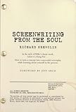 Screenwriting From The Soul English Edition