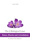 The 5 Biological Laws Bones Muscles And Articulations Dr Hamers New Medicine English Edition
