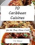 Caribbean Recipes For The Busy Home Cook English Edition