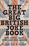 The Great Big British Joke Book 1000 Jokes Puns Gags And Oneliners English Edition