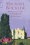 Sterben Wie Gott In Frankreich Ein Weinroman Ein Fall Fr Hippolyt Hermanus 1 German Edition