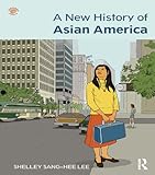 A New History Of Asian America