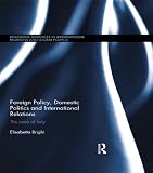 Foreign Policy Domestic Politics And International Relations The Case Of Italy Routledge Advances In International Relations And Global Politics Book 111 English Edition