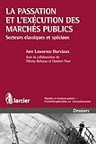 La Passation Et Lexcution Des Marchs Publics Secteurs Classiques Et Spciaux Marchs Contrats Publics Overheidsopdrachten En Overeenkomsten Dossiers