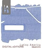 Los Angeles Review Of Books Digital Editions Latin America Los Angeles Review Of Books Digital Editions Book 15 English Edition