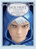 Jack Frost The End Becomes The Beginning The Guardians Book 5 English Edition