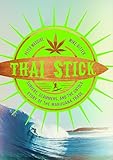 Thai Stick Surfers Scammers And The Untold Story Of The Marijuana Trade English Edition
