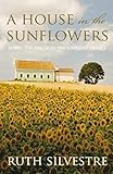 A House In The Sunflowers The Sunflowers Trilogy Series Book 1