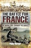 The Battle For France Six Weeks That Changed The World English Edition