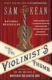 The Violinists Thumb And Other Lost Tales Of Love War And Genius As Written By Our Genetic Code English Edition
