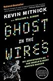 Ghost In The Wires My Adventures As The Worlds Most Wanted Hacker English Edition