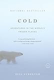 Cold Adventures In The Worlds Frozen Places English Edition