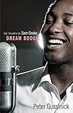 Dream Boogie The Triumph Of Sam Cooke English Edition