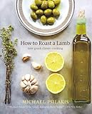 How To Roast A Lamb New Greek Classic Cooking English Edition