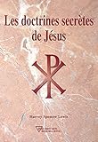 Les Doctrines Secrtes De Jsus Collection Rosecroix
