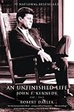 An Unfinished Life John F Kennedy 1917 1963 English Edition