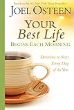 Your Best Life Begins Each Morning Devotions To Start Every New Day Of The Year Faithwords English Edition