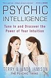 Psychic Intelligence Tune In And Discover The Power Of Your Intuition English Edition