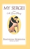 My Sergei A Love Story English Edition