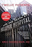 Twelve Patients Life And Death At Bellevue Hospital The Inspiration For The Nbc English Edition