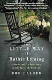 The Little Way Of Ruthie Leming A Southern Girl A Small Town And The Secret Of A Good Life English Edition