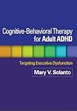 Cognitivebehavioral Therapy For Adult Adhd Targeting Executive Dysfunction English Edition