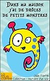 Dans Ma Maison J%E2%80%99ai De Dr%C3%B4les De Petits Monstres (collection   Histoire D'un Soir T. 2)