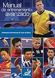 Manual De Entrenamiento Avanzado Ittf Advanced Coaching Manual N 1 Spanish Edition