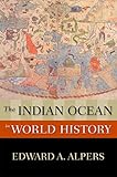 The Indian Ocean In World History New Oxford World History English Edition